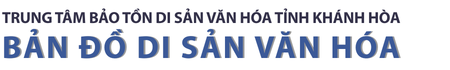 Trung tâm bảo tồn Di sản văn hóa tỉnh Khánh Hòa